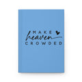 Inspirational Hardcover Journal - "Make Heaven Crowded"