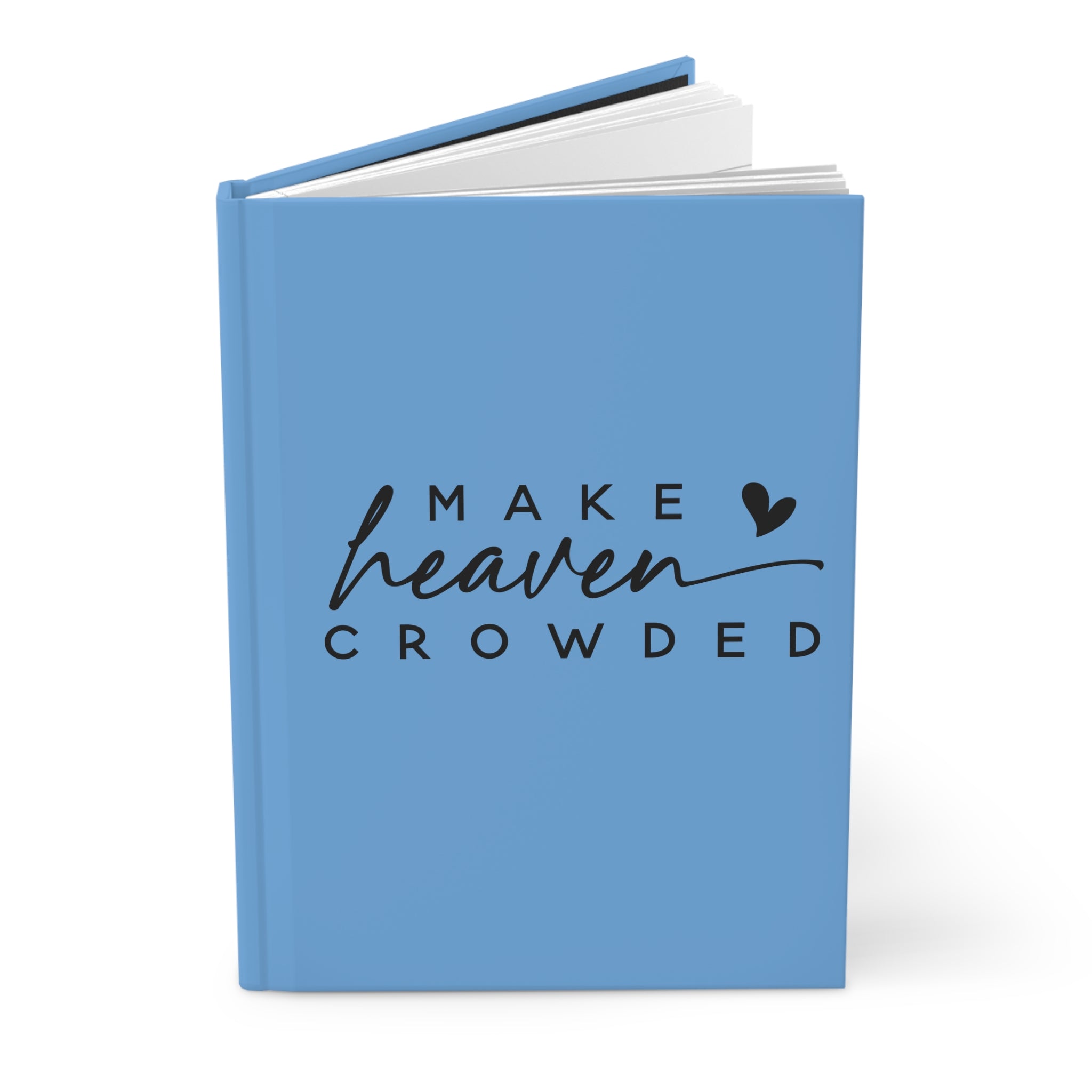Inspirational Hardcover Journal - "Make Heaven Crowded"