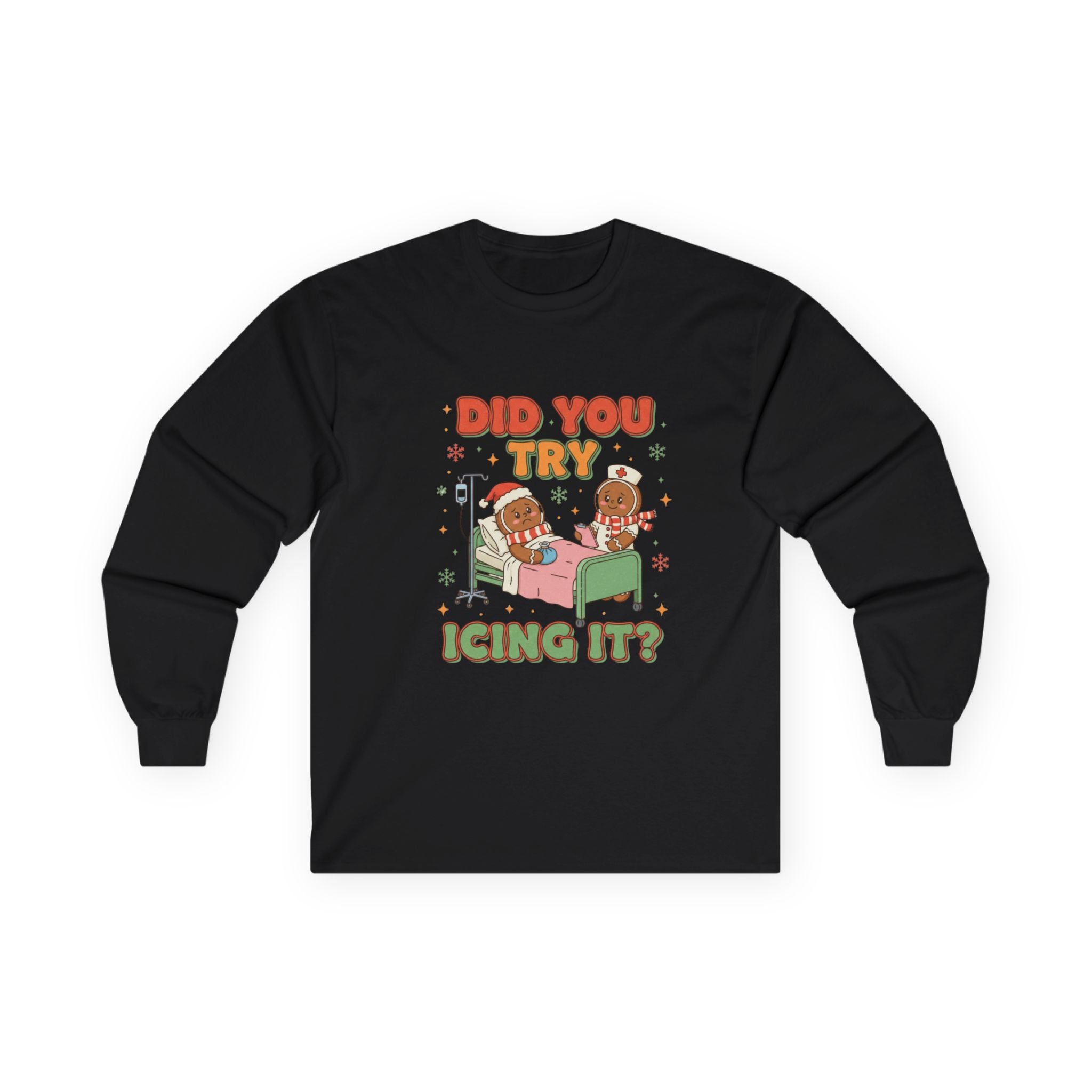 Humorous Long Sleeve Tee - "Did You Try Icing It?"