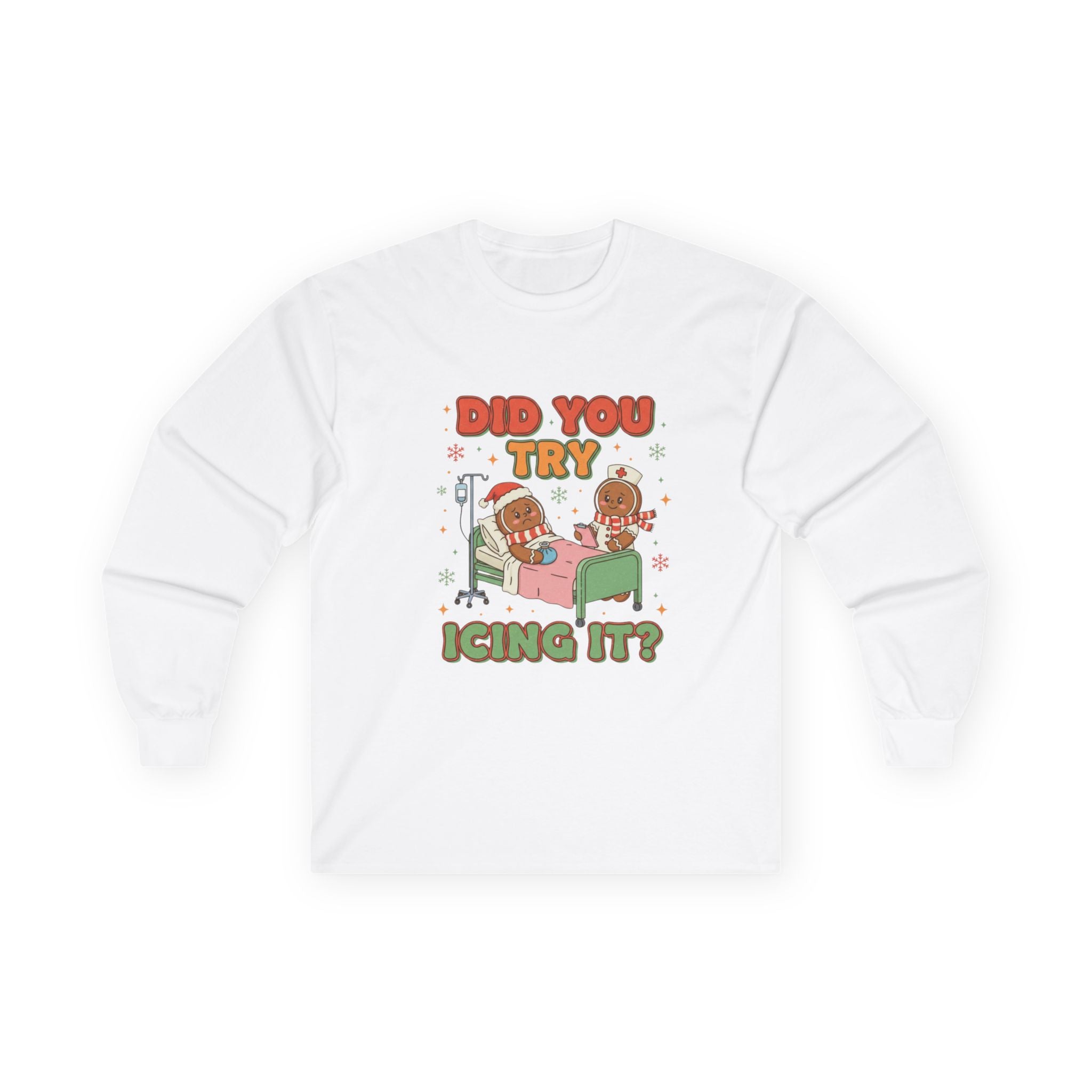 Humorous Long Sleeve Tee - "Did You Try Icing It?"